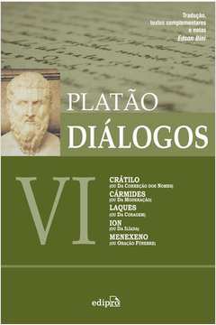 Diálogos VI : Crátilo, Carmides, Laques, Íon, Menexeno