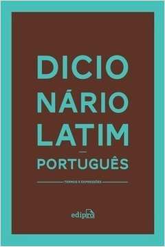 Dicionário Latim : Português : Termos E Expressões