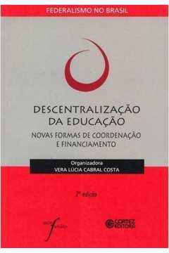 Descentralização da Educação-novas Formas de Coordenação e Financiam..