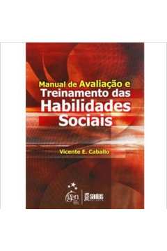 Livro: Manual De Avaliação E Treinamento Das Habilidades Sociais ...