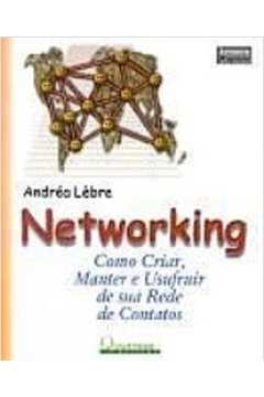 NETWORKING - COMO CRIAR, MANTER E USUFRUIR ... - 1999
