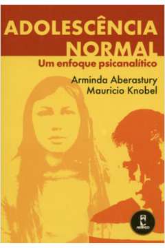 Adolescência Normal - um Enfoque Psicanalítico