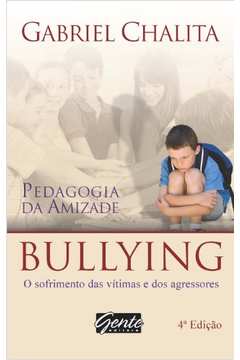 Bullying : o Sofrimento das Vítimas e dos Agressores