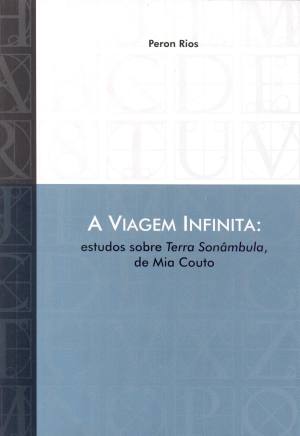 A Viagem Infinita - Estudos Sobre Terra Sonambula De Mia Couto