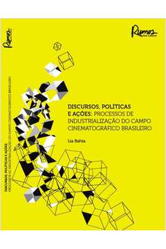 Discursos, Políticas e Ações : Processos De Industrialização Do Camp