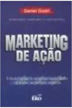 Marketing de Ação: o Marketing Que Se Ensina Nas Universidades...