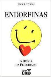 Endorfinas: a Droga da Felicidade