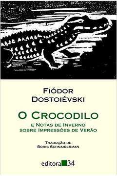 O crocodilo : e notas de inverno sobre impressões de verão