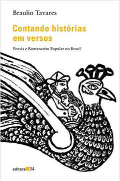 Contando Histórias Em Versos: Poesia e Romanceiro Popular no Brasil