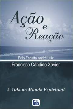 Ação e Reação - Francisco Candido Xavier