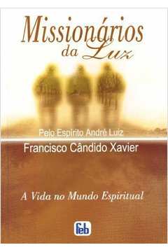 Missionários da Luz - Francisco Cândido Xavier