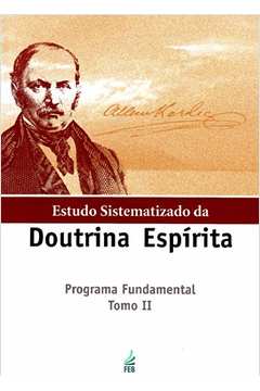 Estudo Sistematizado da Doutrina Espírita: Programa Fundamental - ...