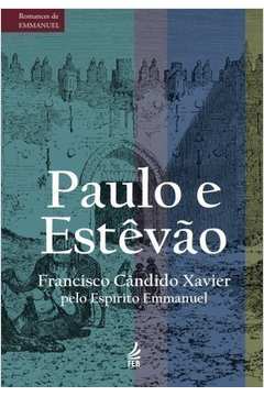 Livro - Paulo e Estevao - Francisco Cândido Xavier