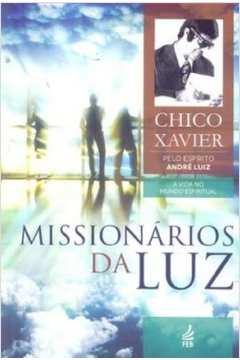 Missionários da Luz - pelo espírito de André Luiz