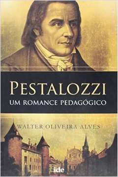 Pestalozzi - um Romance Pedagógico