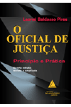 O oficial de justiça: princípios e prática