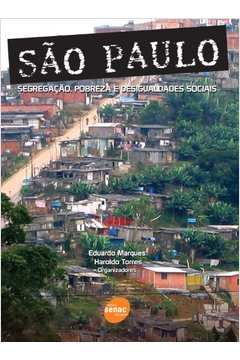 São Paulo : Segregacao, Pobreza E Desigualdades Sociais