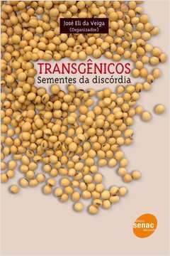 Transgenicos : Sementes Da Discordia