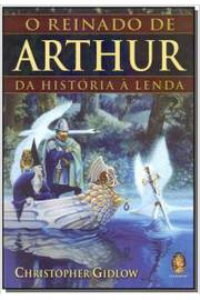 O Reinado de Arthur da História à Lenda
