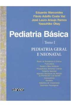 PEDIATRIA BÁSICA - TOMO I - Pediatria Geral e Neonatal