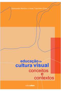 Educação da Cultura Visual: Conceitos e Contextos
