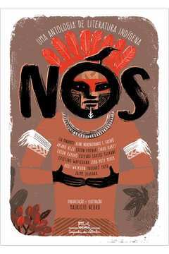 Nós : uma Antologia de Literatura Indígena