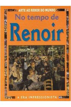 No Tempo de Renoir: Arte ao Redor do Mundo - a era Impressionista