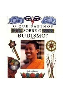 O Que Sabemos Sobre o Budismo?
