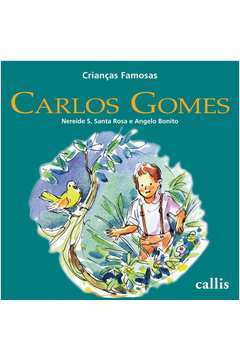 CARLOS GOMES - CRIANÇAS FAMOSAS