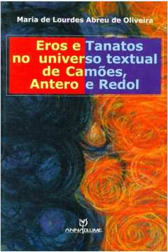Eros e Tanatos no Universo Textual de Camoes Antero e Redol