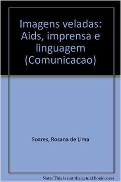 Imagens Veladas: Aids, imprensa e linguagem