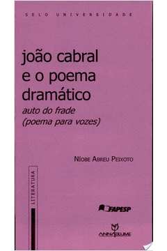 João Cabral e O Poema Dramático - Auto do Frade Poema Para Vozes