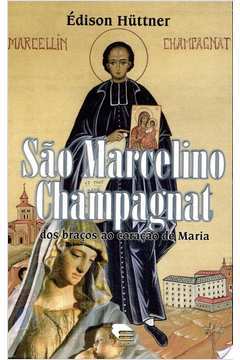 Sao Marcelino Champagnat dos Braços ao Coraçao de Maria