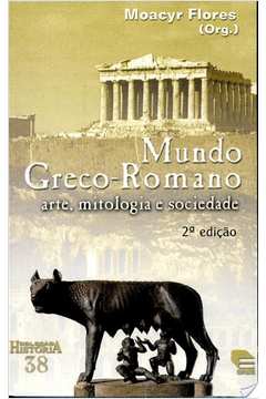 Mundo Greco-romano - Arte, Mitologia e Sociedade