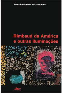 Rimbaud da América e Outras Iluminações