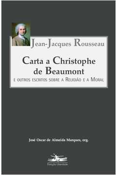 Carta A Christophe De Beaumont E Outros Escritos Sobre A Religião E