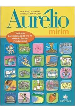 Dicionário Ilustrado da Língua Portuguesa Aurélio Mirim