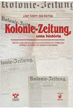 Kolonie-Zeitung, Uma História