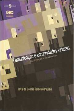 Comunicação e comunidades virtuais : Participação e colaboração
