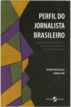 Perfil do jornalista brasileiro : Características demográficas, polí