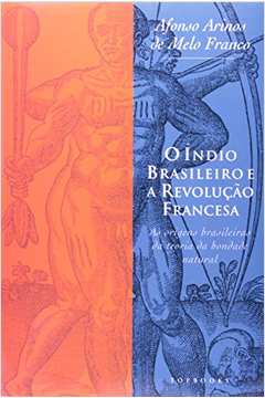 O Índio Brasileiro e a Revolução Francesa
