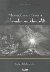 Natureza, Ciência e Estética em Alexander von Humboldt