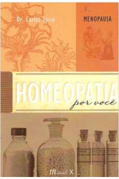 Homeopatia Por Você - Vol 3 : Menopausa