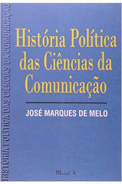 História Política Das Ciências Da Comunicação
