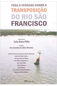 Toda A Verdade Sobre A Transposição Do Rio São Francisco