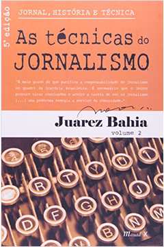 Jornal, História E Técnica Vol. 2 : As Técnicas Do Jornalismo