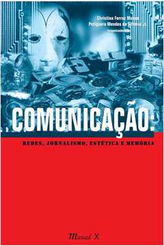 Comunicação : Redes, Jornalismo, Estética E Memória