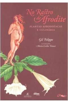 No Rastro de Afrodite : Plantas Afrodisíacas e Culinária