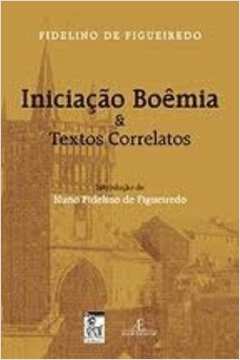 Iniciação Boêmia & Textos Correlatos