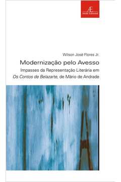 Modernização pelo Avesso : Impasses da Representação Literária em Os